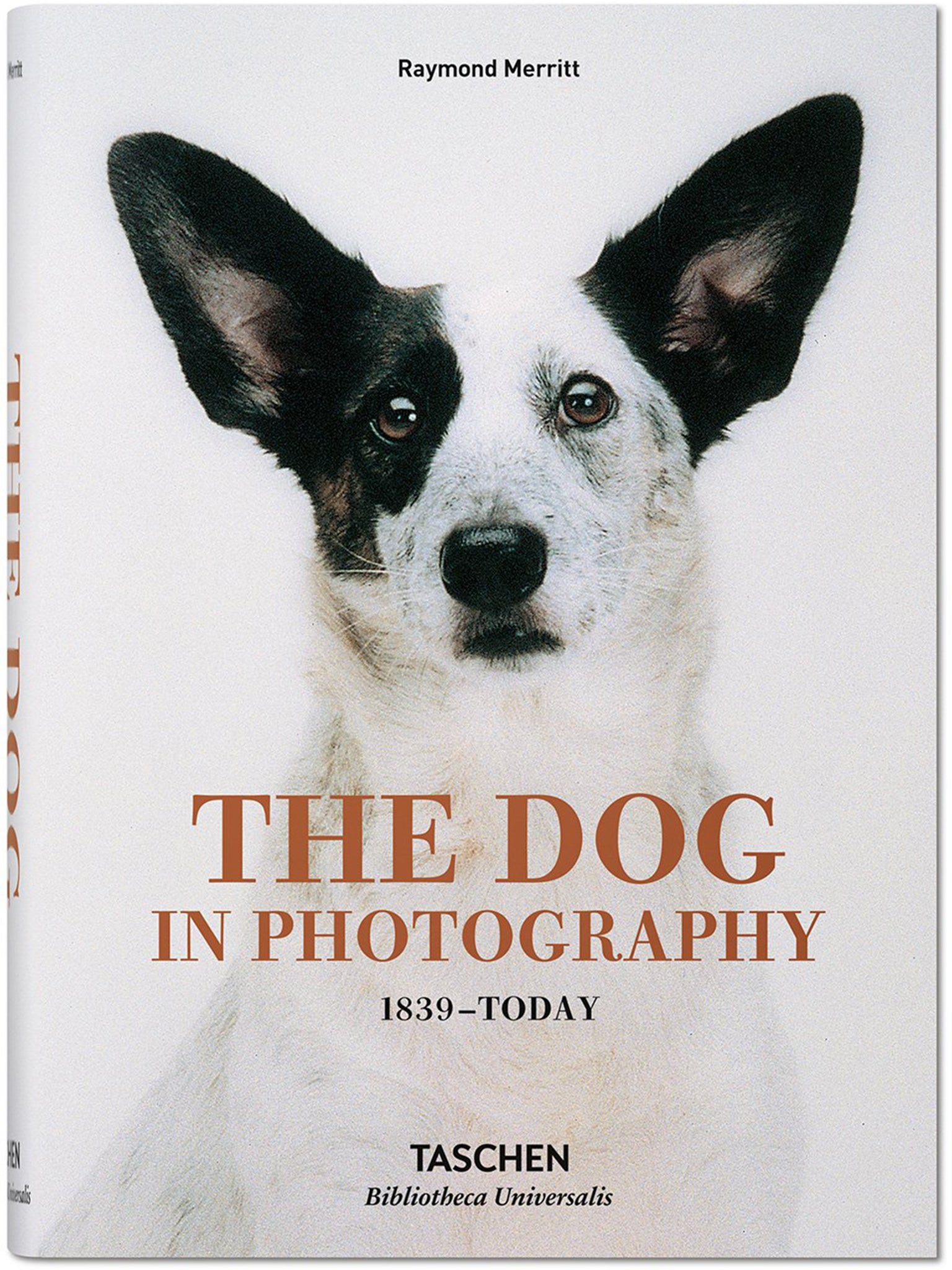 The Dog in Photography 1839–Today Raymond Merritt Hardcover, 14 x 19.5 cm, 688 pages US$ 20 | £ 15 | € 15