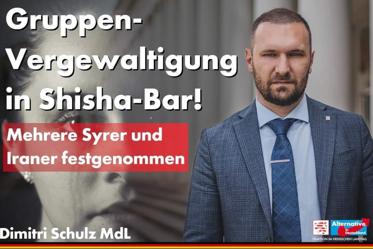 An image published on Facebook by AfD politician Dimitri Schulz said: “Gang rapes in shisha bars. More Syrians and Iranians arrested.”