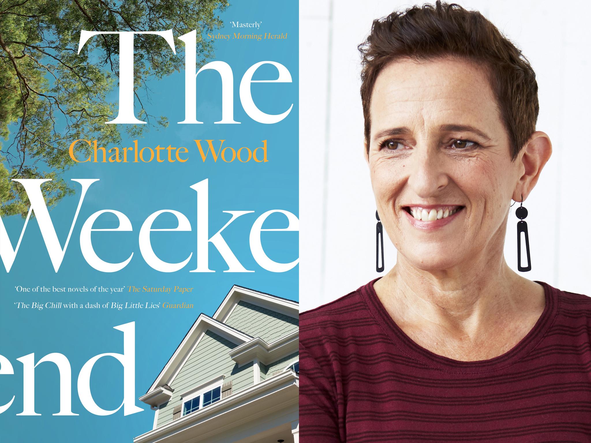 Charlotte Wood’s wise, funny novel ‘The Weekend’ will help you understand yourself – and it may scare the s*** out of anyone brave enough to confront the truths within its masterful pages.